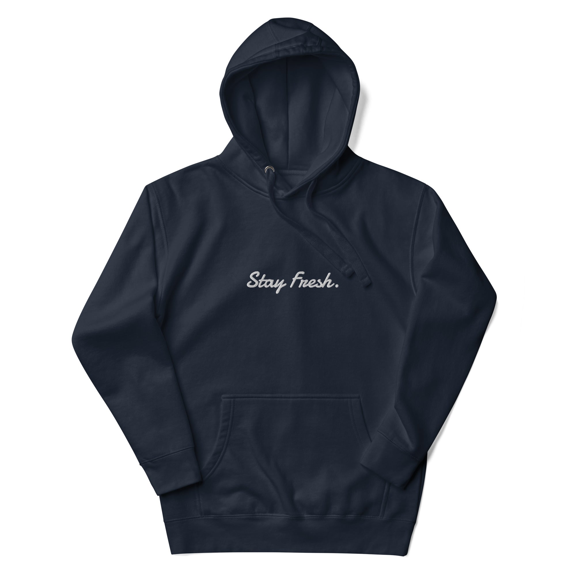Stay Fresh Hoodie - Embroidered